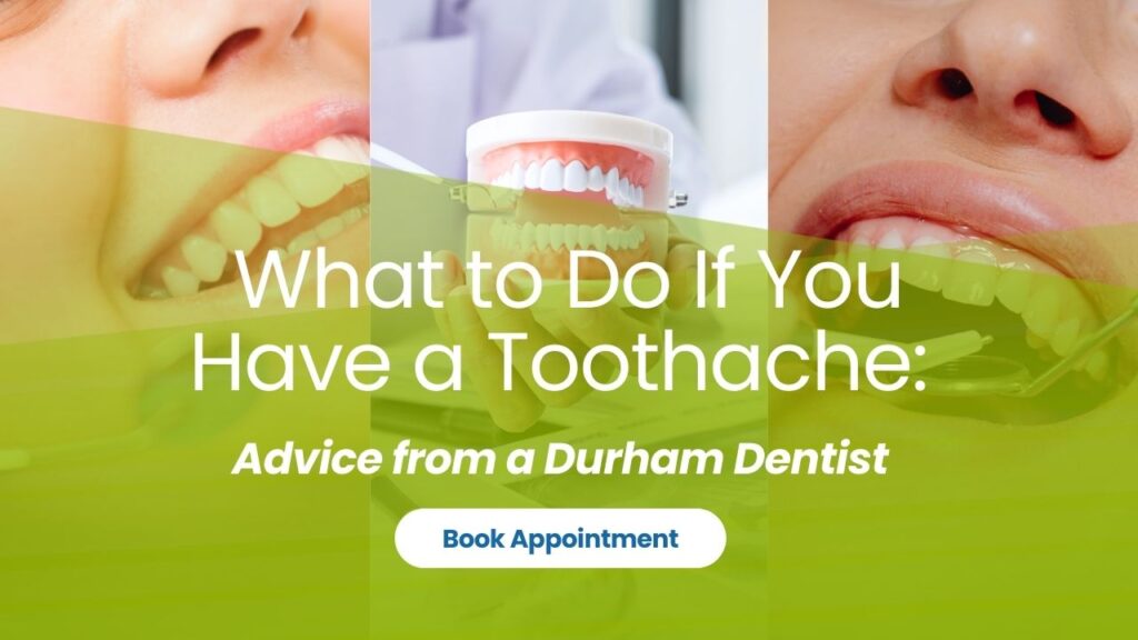 toothache relief durham dentist advice for tooth pain and dental treatment