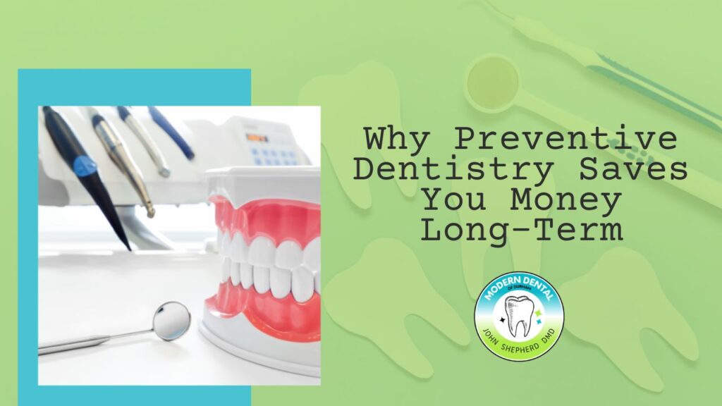 Preventive dentistry helps patients save money through regular dental care and early treatment