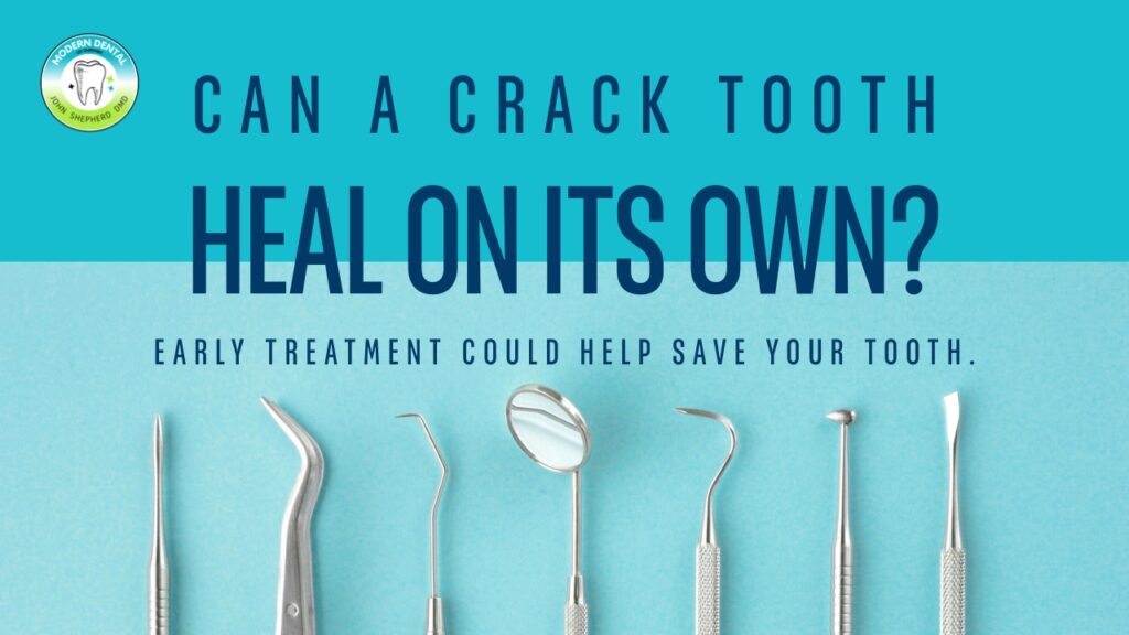 Can a cracked tooth heal on its own? Dental care graphic from Modern Dental of Durham explaining why cracked teeth need professional evaluation and treatment.