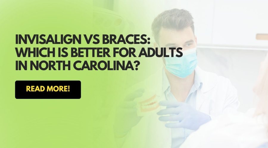 Invisalign vs braces for adults in North Carolina dentist consultation comparison